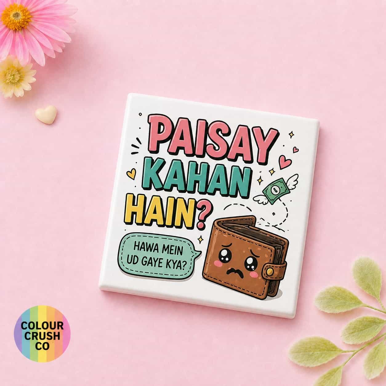 Paisay Kahan Hain Fridge Magnet